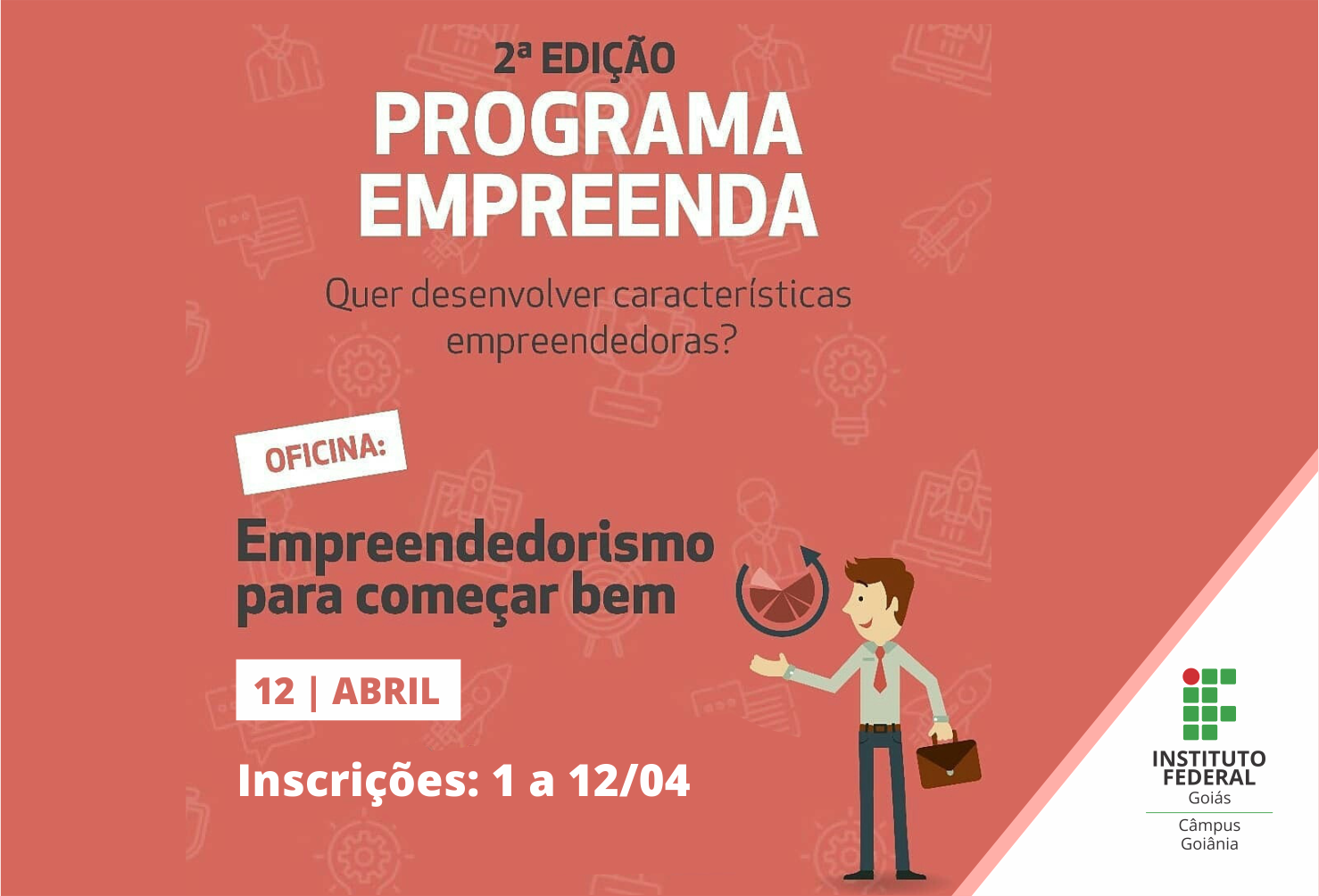 Programa Empreenda será realizado no Câmpus Goiânia do IFG. Programa Empreenda será realizado no Câmpus Goiânia do IFG.