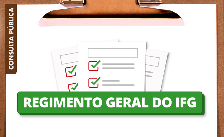 Consulta pública vai revisar o Regimento Geral do IFG