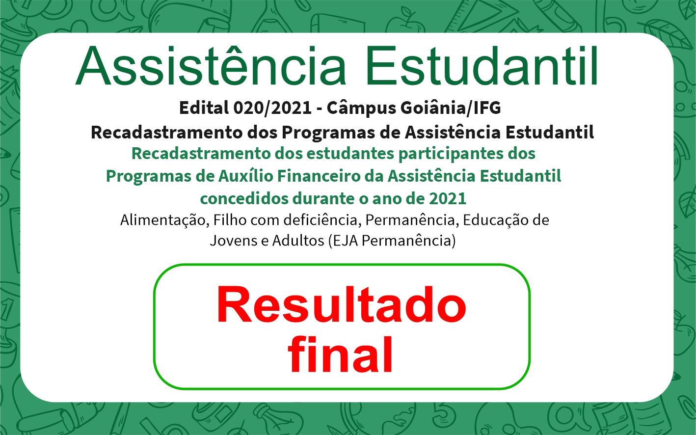 Puderam participar da seleção estudantes cadastrados nos programas:  alimentação; filho com deficiência; permanência e EJA permanência