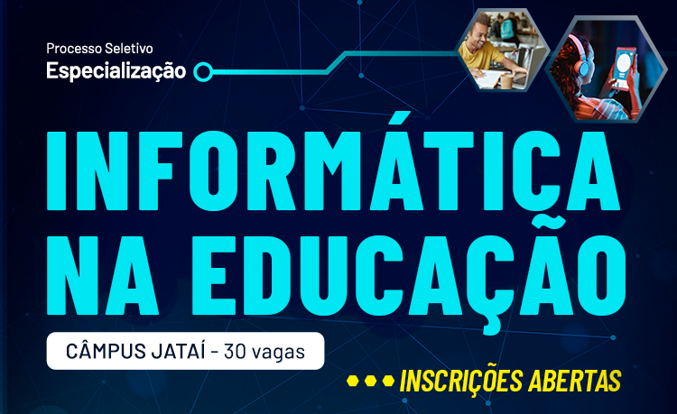 Especialização em Informática na Educação, no Câmpus Jataí. Inscrições abertas 