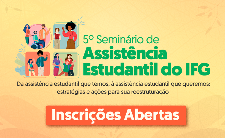 Inscrições abertas para o 5º Seminário de Assistência Estudantil do IFG 