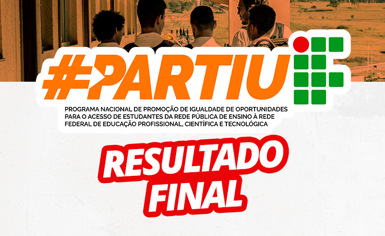 Divulgado o resultado final da seleção para o Programa PartiuIF Divulgado o resultado final da seleção para o Programa PartiuIF