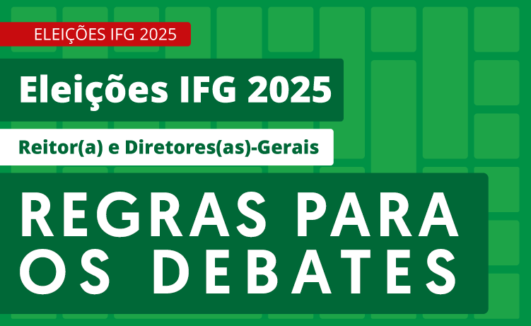 Eleições IFG - Regras para os debates Eleições IFG - Regras para os debates
