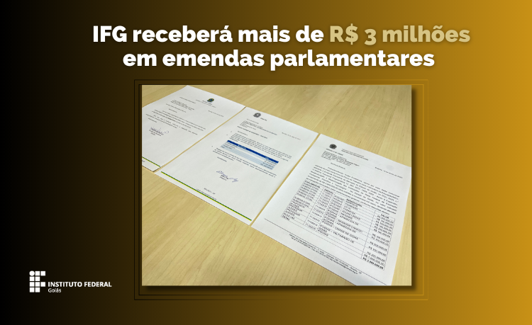 Instituto Federal de Goiás receberá mais de R$ 3 milhões em emendas parlamentares em 2023
