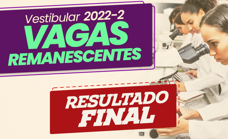 Resultado final do Vestibular Vagas Remanescentes 2022-2